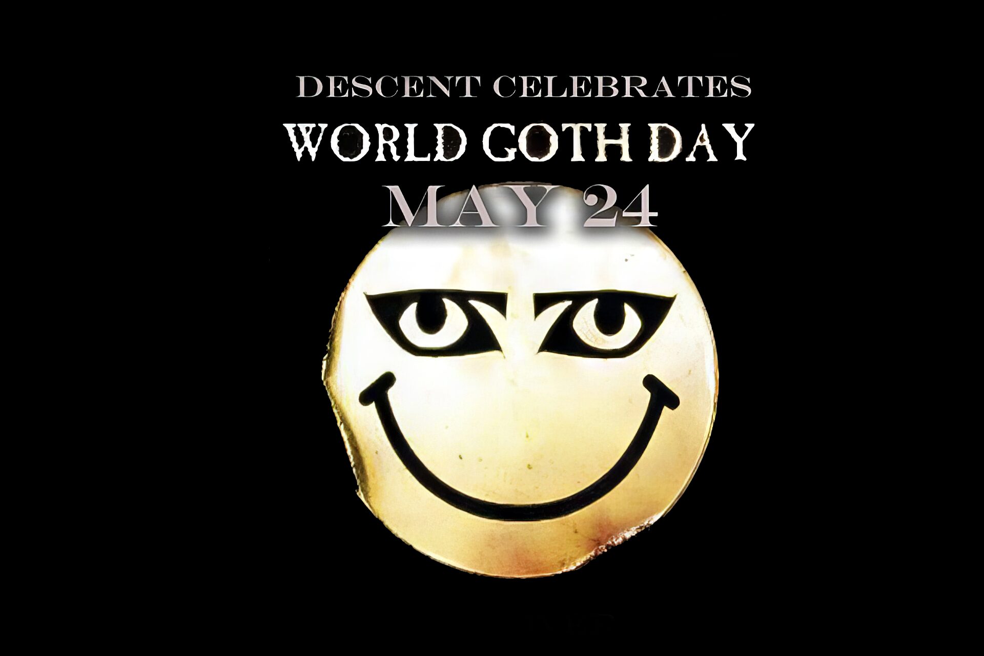 Descent Celebrates World Goth Day – May 24, 2015